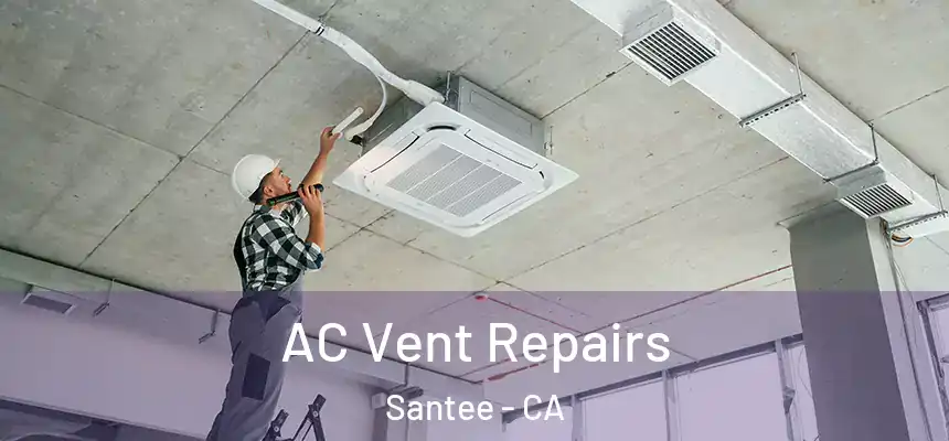  AC Vent Repairs Santee - CA