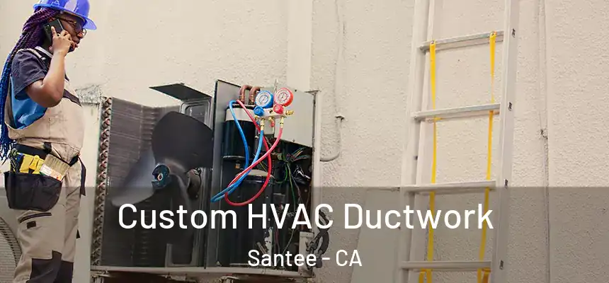  Custom HVAC Ductwork Santee - CA