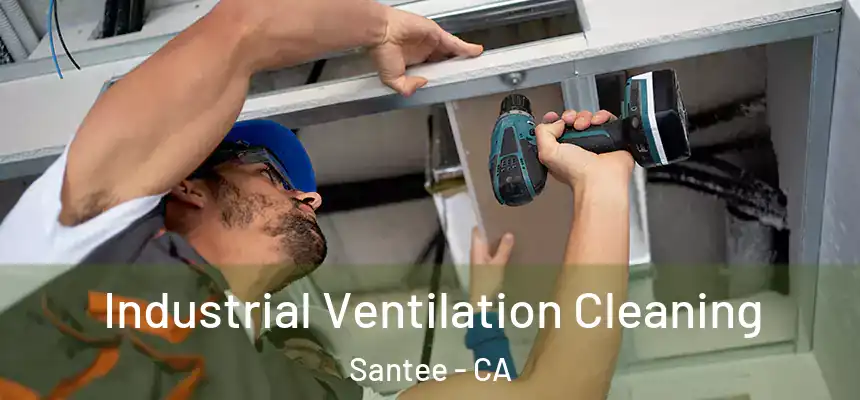  Industrial Ventilation Cleaning Santee - CA
