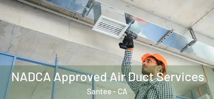  NADCA Approved Air Duct Services Santee - CA