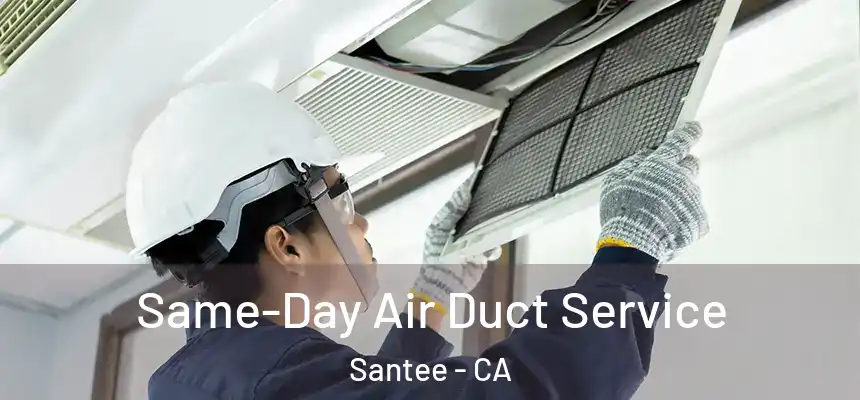  Same-Day Air Duct Service Santee - CA