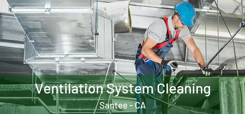  Ventilation System Cleaning Santee - CA