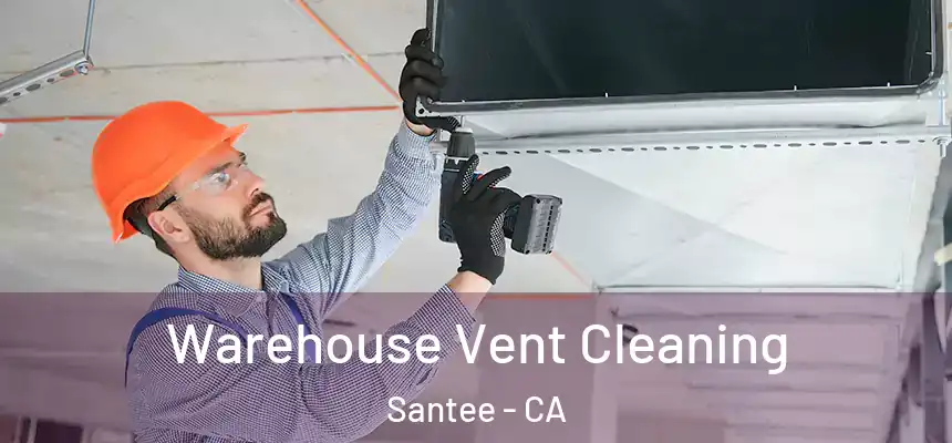  Warehouse Vent Cleaning Santee - CA